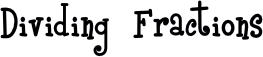 Dividing  Fractions