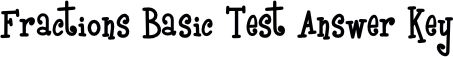 Fractions Basic Test Answer Key