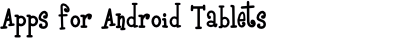 Apps for Android Tablets