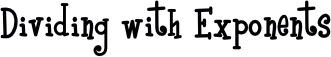Dividing with Exponents